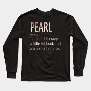 Pearl Girl Name Definition Long Sleeve T-Shirt